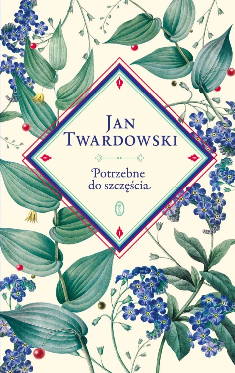 Potrzebne do szczęścia. Wybór Jan Twardowski,...