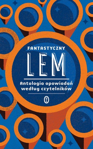 Fantastyczny Lem. Antologia opowiadań według...
