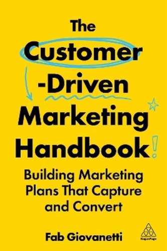 The Customer-Driven Marketing Handbook:...