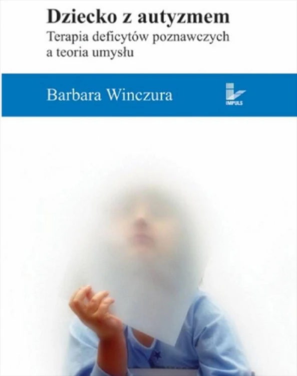 Dziecko z autyzmem Terapia deficytów...