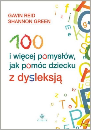 100 i więcej pomysłów jak pomóc dziecku z...