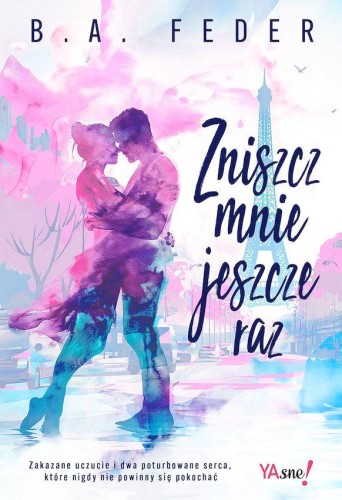 Zniszcz mnie jeszcze raz, B.A. Feder