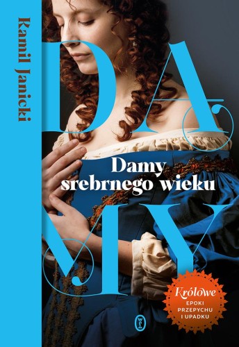 Damy srebrnego wieku wyd. 2024, Kamil Janicki