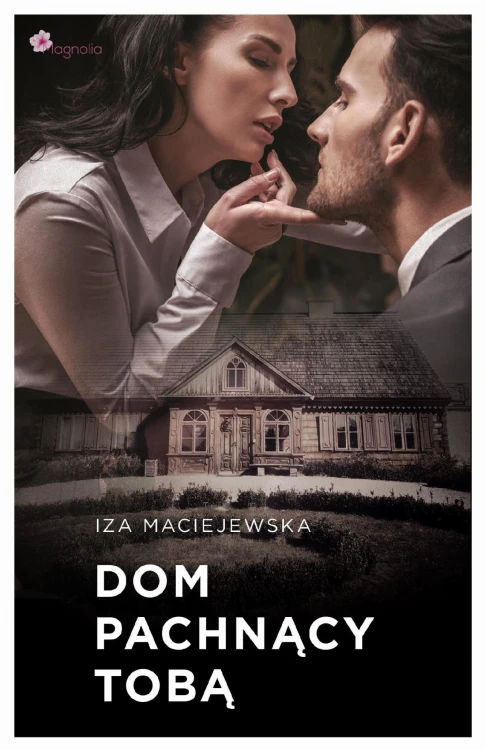 Dom pachnący tobą, Iza Maciejewska