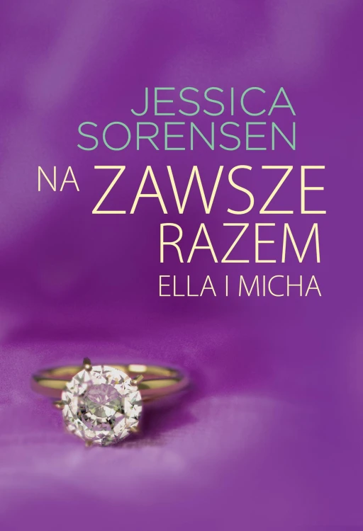 Na zawsze razem ella i micha, Jessica Sorensen
