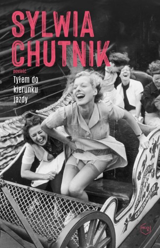 Tyłem do kierunku jazdy, Sylwia Chutnik