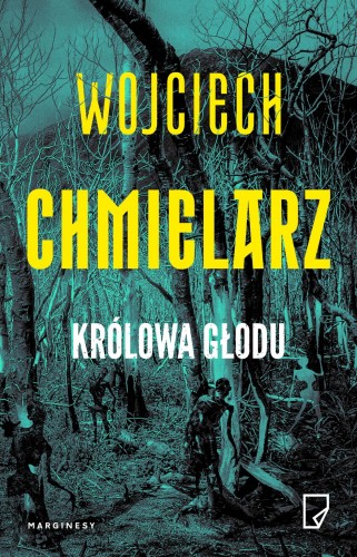 Królowa głodu, Wojciech Chmielarz