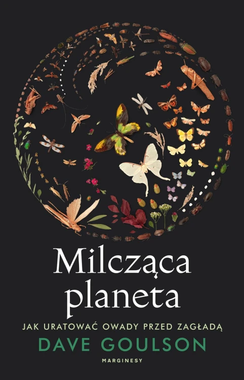 Milcząca planeta. Jak uratować owady przed zagładą