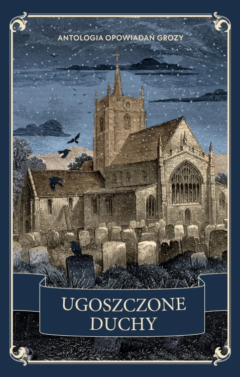 Ugoszczone duchy. Antologia opowiadań grozy