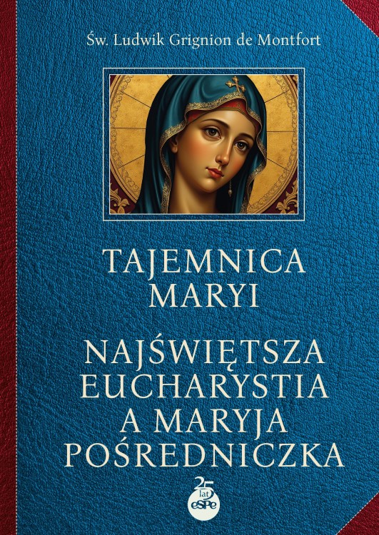 Tajemnica Maryi. Najświętsza Eucharystia a...