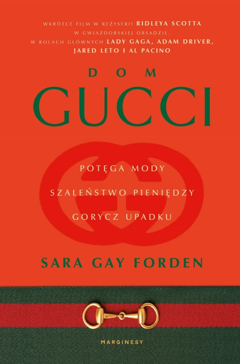 Dom Gucci. Potęga mody, szaleństwo pieniędzy,...
