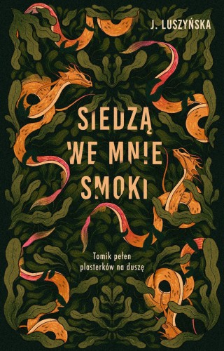 Siedzą we mnie smoki, Justyna Luszyńska