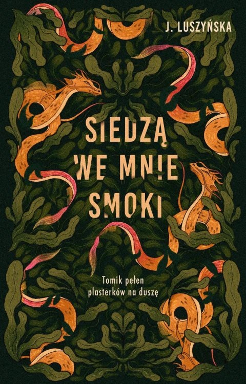 Siedzą we mnie smoki, Justyna Luszyńska