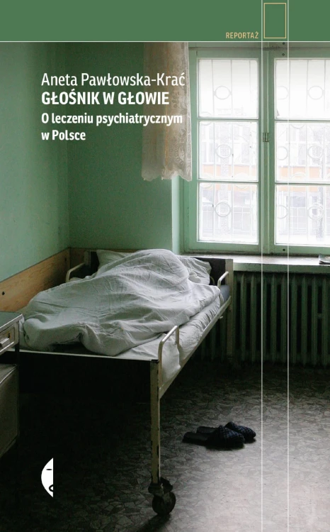 Głośnik w głowie. O leczeniu psychiatrycznym w...