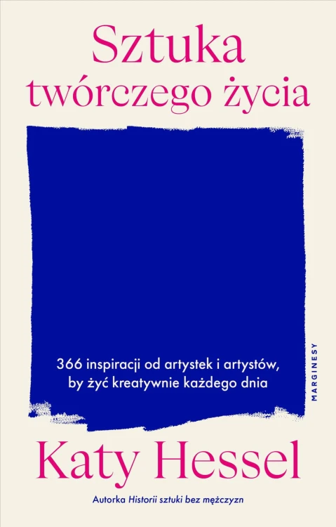 Sztuka twórczego życia. 366 inspiracji od...