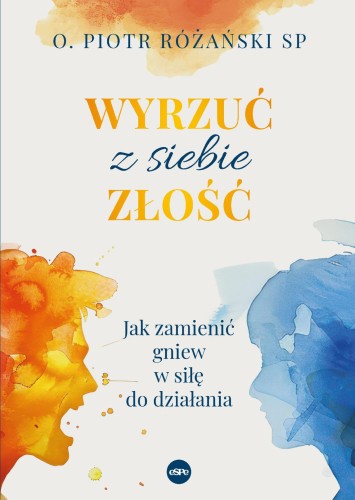 Wyrzuć z siebie złość. Jak zamienić gniew w...