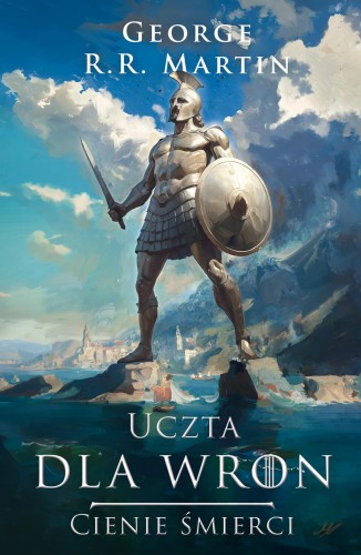 Uczta dla wron. Cienie śmierci. Pieśń Lodu i...