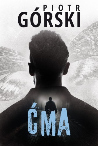 Ćma. Komisarz Kruk. Tom 6, Piotr Górski