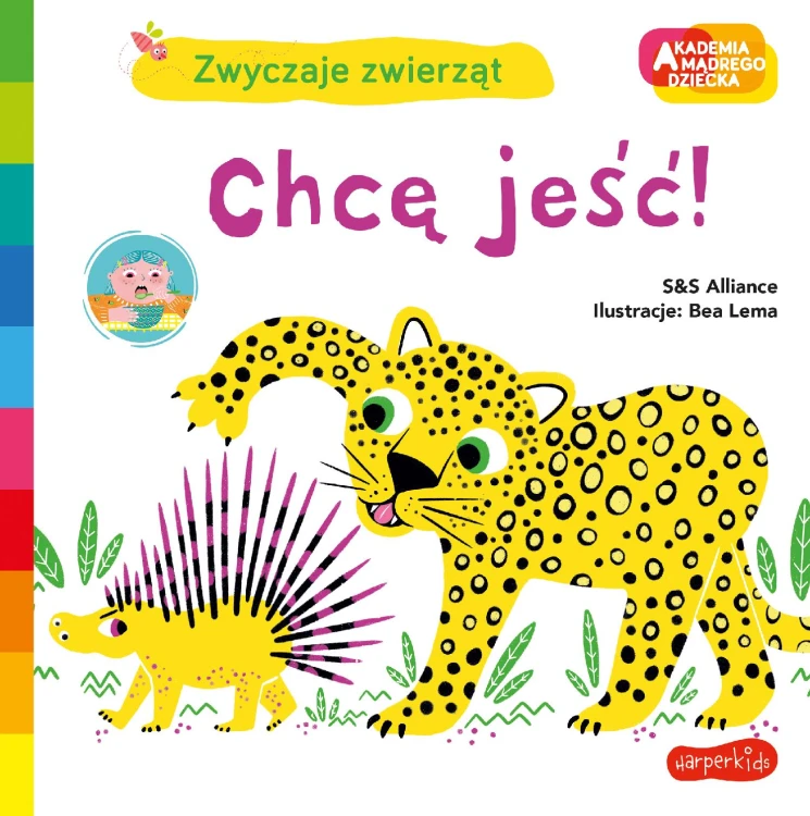 Chcę jeść! Akademia mądrego dziecka. Zwyczaje...
