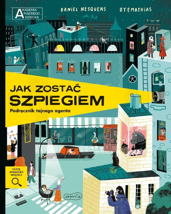 Jak zostać szpiegiem. Podręcznik tajnego...