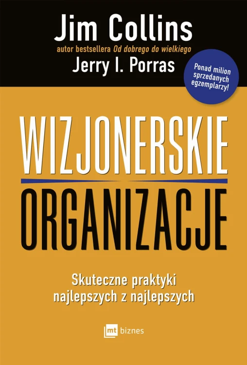Wizjonerskie organizacje skuteczne praktyki...
