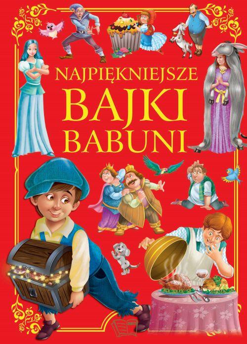 Najpiękniejsze bajki babuni, Opracowanie zbiorowe