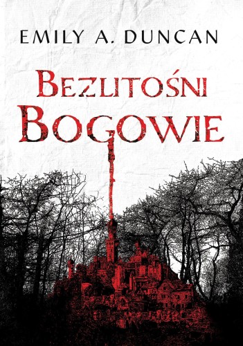 Bezlitośni bogowie, Emily A. Duncan