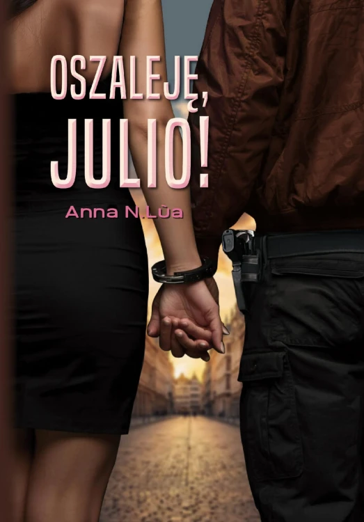 Oszaleję, Julio!, N.Lùa Anna