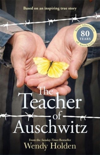 The Teacher of Auschwitz, Wendy Holden