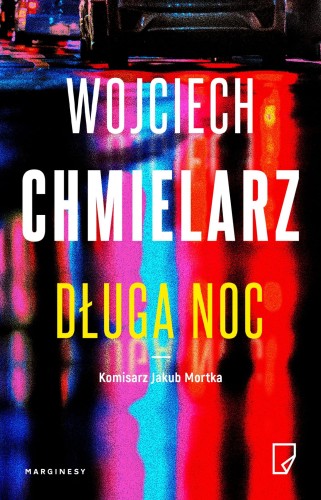 Długa noc. Jakub Mortka, Wojciech Chmielarz