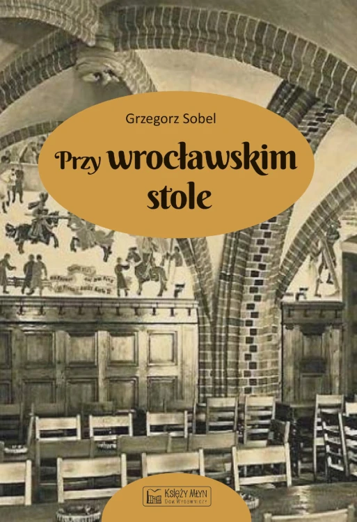 Przy wrocławskim stole, Grzegorz Sobel