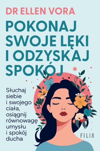 Pokonaj swoje lęki i odzyskaj spokój wyd. 2