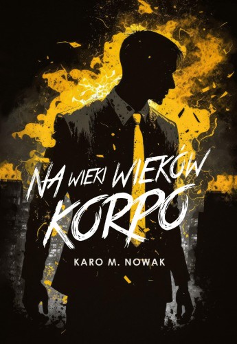Na wieki wieków korpo, Karo M. Nowak