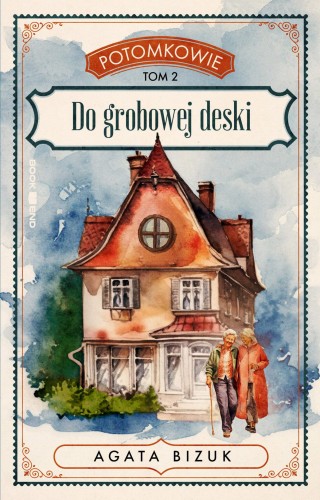 Do grobowej deski. Potomkowie. Tom 2 (Duże Litery)