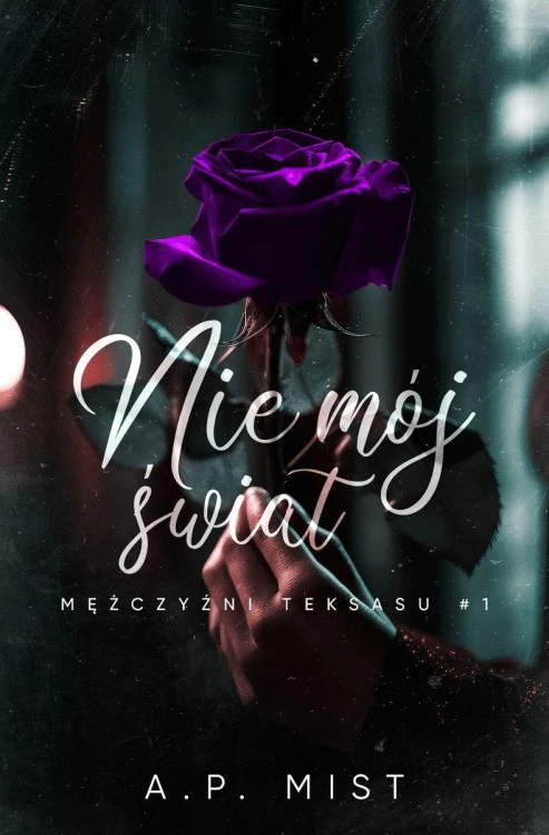 Nie mój świat. Mężczyźni Teksasu. Tom 1, A.P. Mist