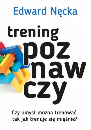 Trening poznawczy. Czy umysł można trenować...