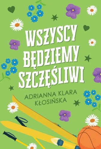 Wszyscy będziemy szczęśliwi, Adrianna Kłosińska