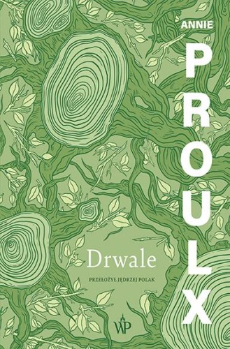 Drwale wyd. 2024, Annie Proulx