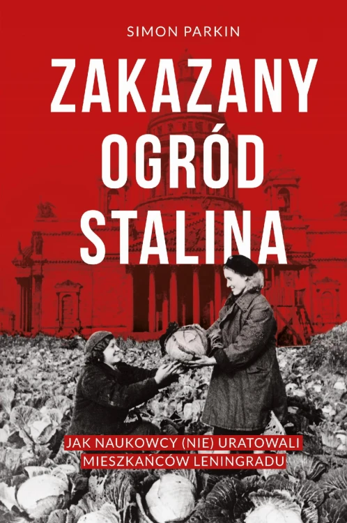 Zakazany ogród Stalina. Jak naukowcy (nie)...