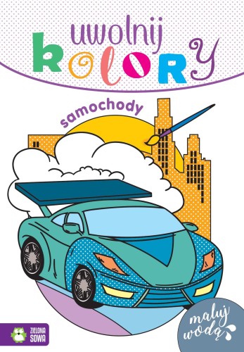 Samochody. Uwolnij kolory, Opracowanie zbiorowe