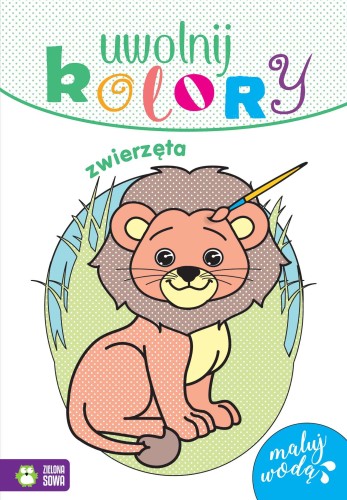 Zwierzęta. Uwolnij kolory, Opracowanie zbiorowe