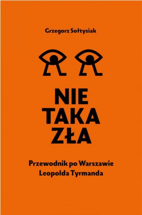 Nie taka zła. Przewodnik po Warszawie Leopolda...