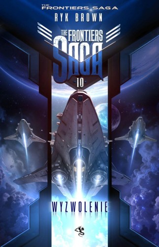 Wyzwolenie. The Frontiers Saga. Tom 10, Ryk Brown