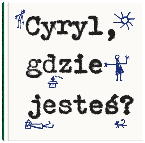 Cyryl, gdzie jesteś?, Wiktor Woroszylski