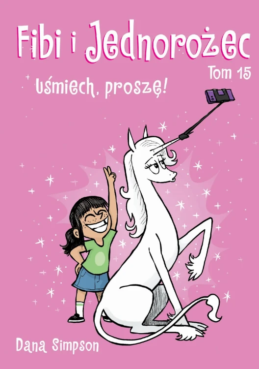 Uśmiech, proszę!. Fibi i Jednorożec. Tom 15