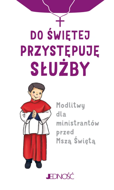 Do świętej przystępuję służby. Modlitwy dla...