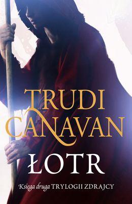 Łotr trylogia zdrajcy księga druga, Trudi Canavan