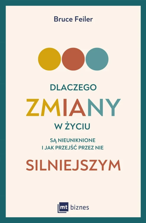 Dlaczego zmiany w życiu są nieuniknione i jak...