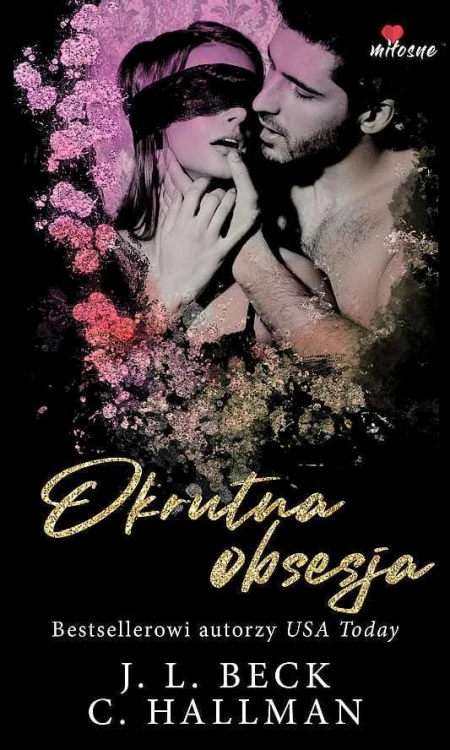 Okrutna obsesja. obsesyjna namiętność. Tom 1