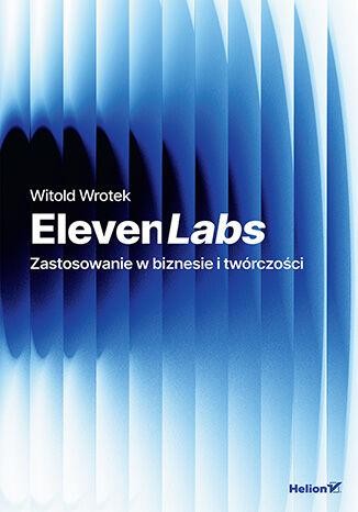 ElevenLabs Voice AI. Zastosowanie w biznesie i...